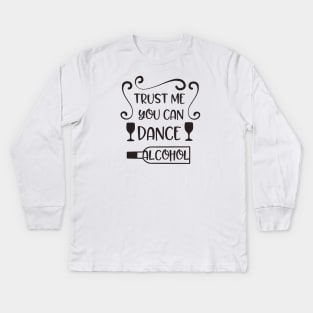 Trust Me You Can Dance Kids Long Sleeve T-Shirt